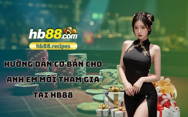 Bước vào thế giới cá cược dễ dàng với hướng dẫn chi tiết cho anh em mới tại HB88 Bước vào thế giới cá cược dễ dàng với hướng dẫn chi tiết cho anh em mới tại HB88