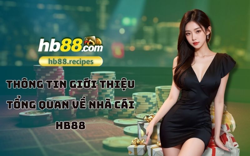 Tìm hiểu về nhà cái HB88 – nền tảng cá cược uy tín, minh bạch và bảo mật hàng đầu hiện nay Tìm hiểu về nhà cái HB88 – nền tảng cá cược uy tín, minh bạch và bảo mật hàng đầu hiện nay